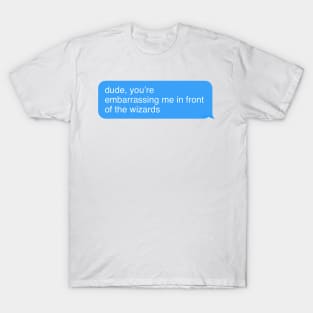 Wizards quote T-Shirt